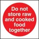 L836: Do Not Store Raw and Cooked Foods Together Sign